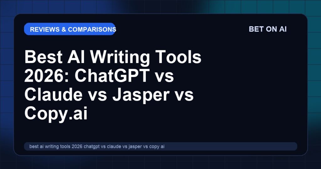 best-ai-writing-tools-2026-chatgpt-vs-claude-vs-jasper-vs-copy-ai