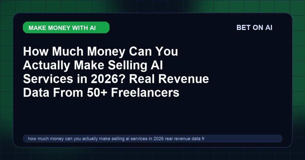 how-much-money-can-you-actually-make-selling-ai-services-in-2026-real-revenue-data-from-50-freelancers