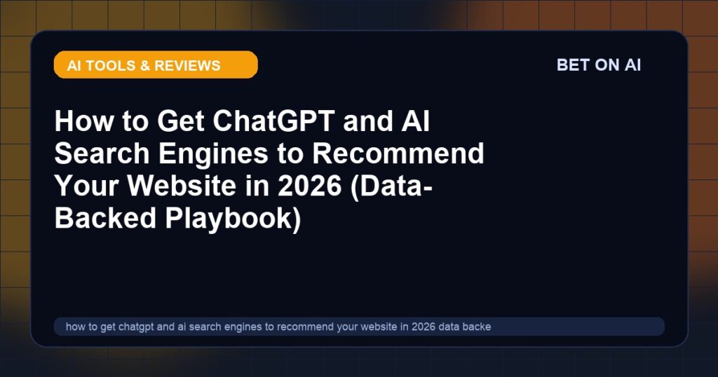 how-to-get-chatgpt-and-ai-search-engines-to-recommend-your-website-in-2026-data-backed-playbook