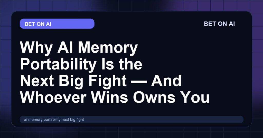 ai-memory-portability-next-big-fight