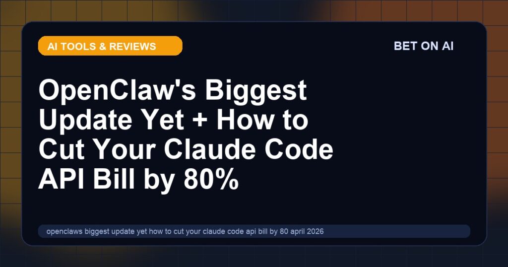 openclaws-biggest-update-yet-how-to-cut-your-claude-code-api-bill-by-80-april-2026
